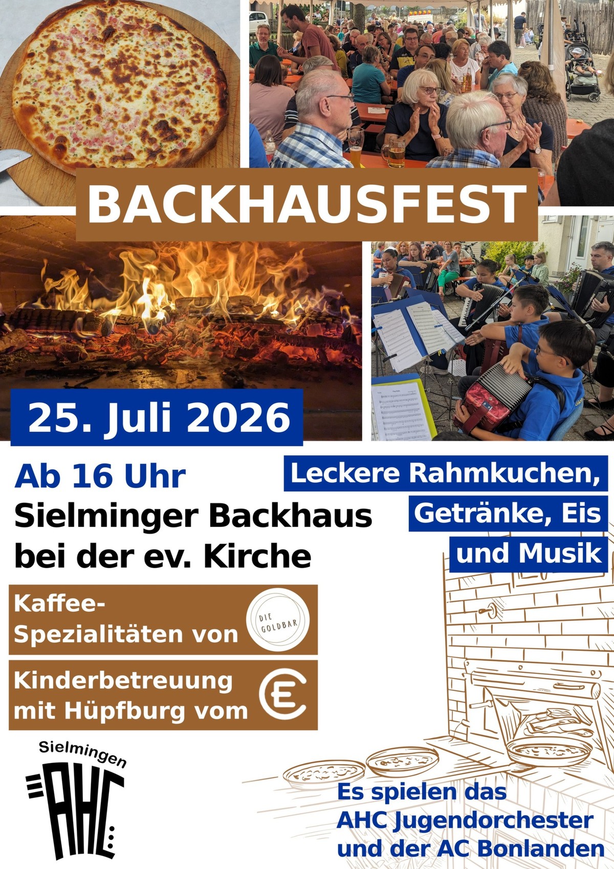 Plakat Backhausfest am 25.07.2026 ab 16 Uhr am Sielminger Backhaus bei der evangelischen Kirche - Es gibt leckere Rahmkuchen, Getränke, Eis und Musik vom AHC Jugendorchester und dem AC Bonlanden, sowie Kaffee-Spezialitäten von 'Die Goldbar' und Kinderbetreuung mit Hüpfburg vom EC Sielmingen.